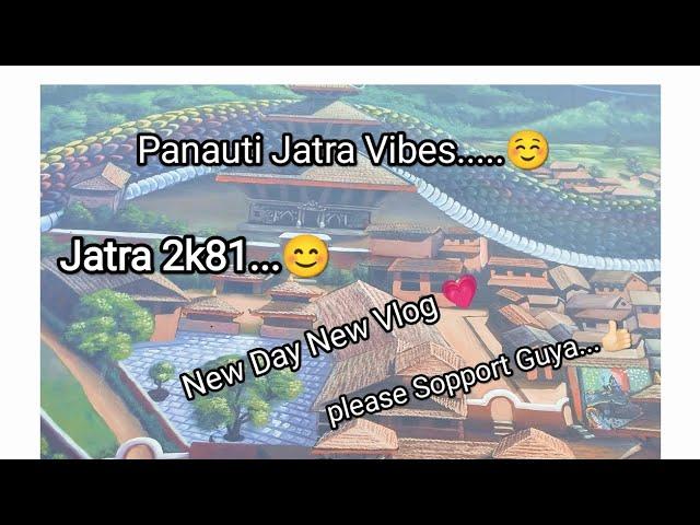 Jatra vlogs #Panauti Jatra 2k81.. Babal Ramailo vayo ...