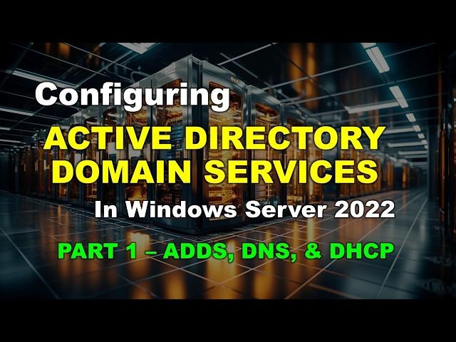 How to Install and Configure Active Directory, DNS, and DHCP on Windows Server 2022