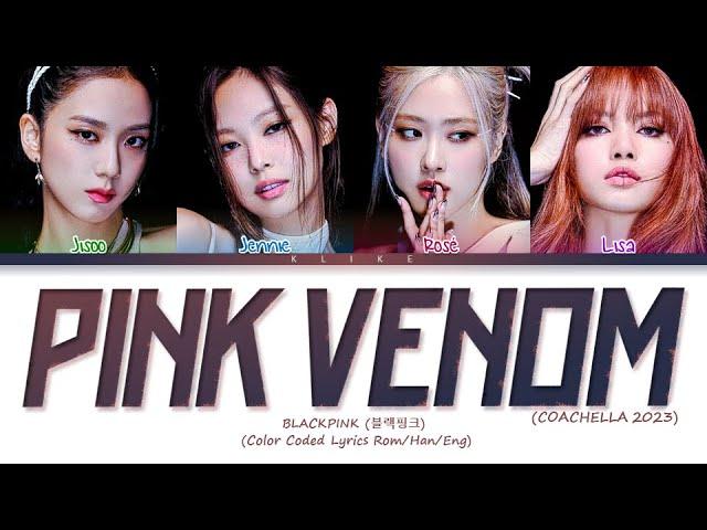 [COACHELLA 2023] BLACKPINK - ‘Pink Venom’ || Color Coded Lyrics