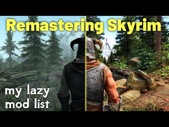 How to Remaster Skyrim with Mods (my lazy Skyrim mod list)