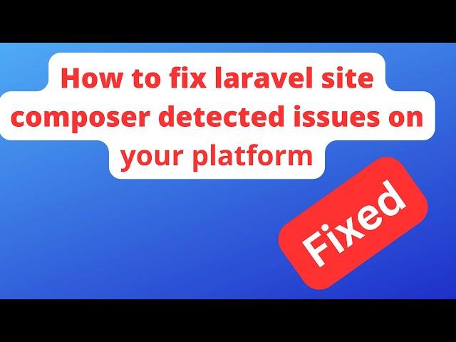 [Solved]How to fix laravel site composer detected issues on your platform #composer #code #laravel