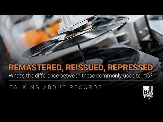 The Difference Between Remastered, Reissued, and Repressed Vinyl LPs | Talking About Records