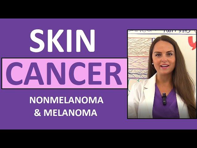 Skin Cancer: Basal, Squamous Cell Carcinoma, Melanoma, Actinic Keratosis Nursing NCLEX