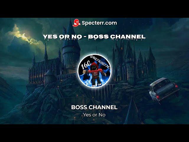 Boss Channel Yes or No