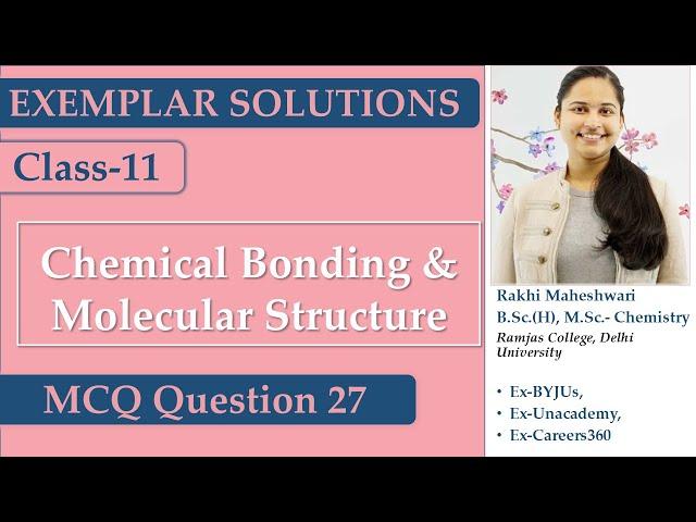 Chemical Bonding & Molecular Structure | NCERT Exemplar | 4.27 | RAKHIMAM | MCQ