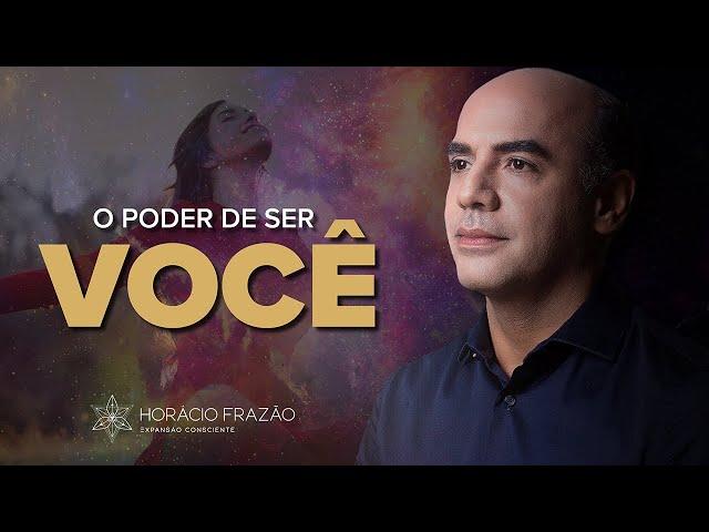 O Poder de Ser Você | Horácio Frazão