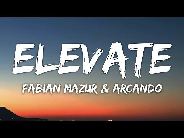 Fabian Mazur & Arcando - Elevate (Lyrics)