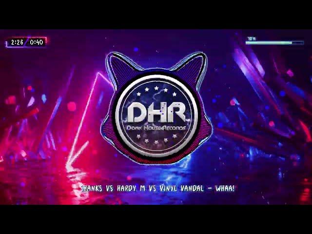 Shanks Vs Hardy M Vs Vinyl Vandal - Whaa! - DHR