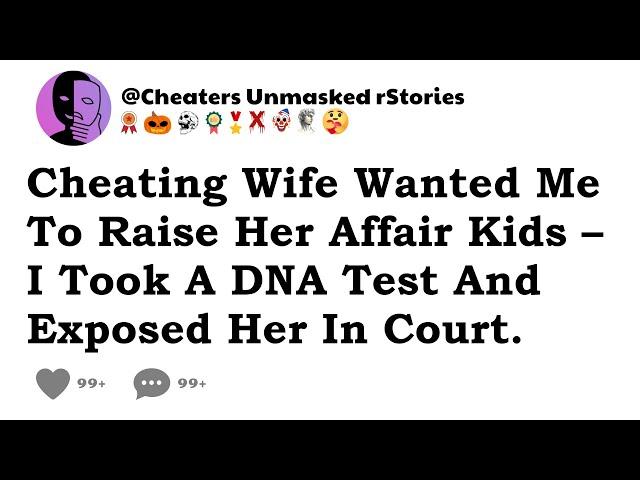 Cheating Wife Wanted Me To Raise Her Affair Kids – I Took A DNA Test And Exposed Her In Court.