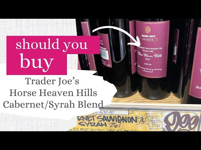 Wine on a Dime Review:  Trader Joe's Cabernet/Syrah Horse Heaven Hills