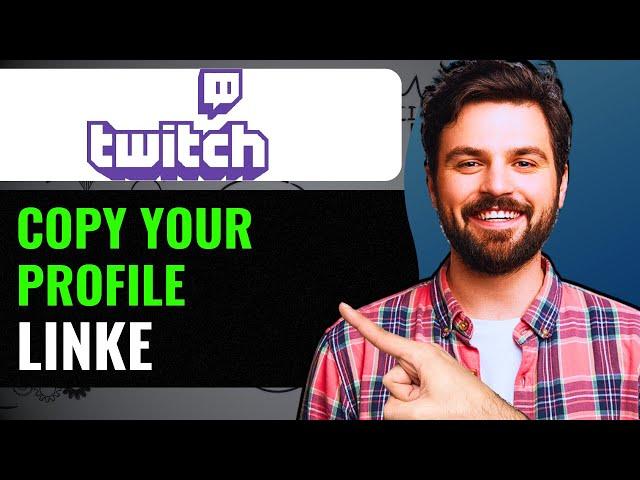 How To Copy Twitch Profile Link