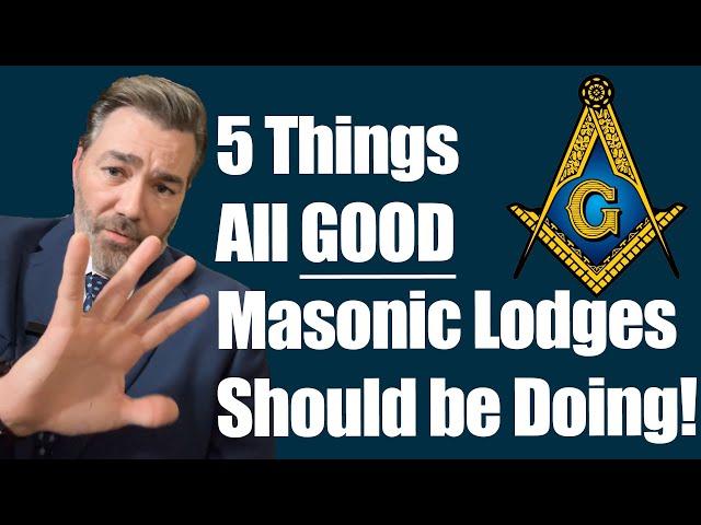 5 things all GOOD Masonic Lodges are Doing!