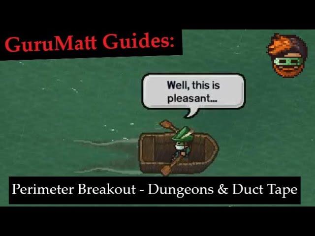 Perimeter Breakout [Solo/Multiplayer] - GuruMatt Guides: Dungeons & Duct Tape - The Escapists 2