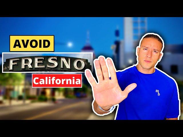 Do NOT Move to Fresno - Unless You Can Handle These 6 Things