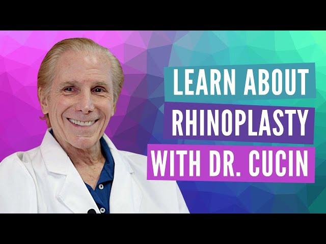 Rhinoplasty Surgery: What to expect? Procedure Walkthrough With Dr. Robert Cucin, M.D., F.A.C.S