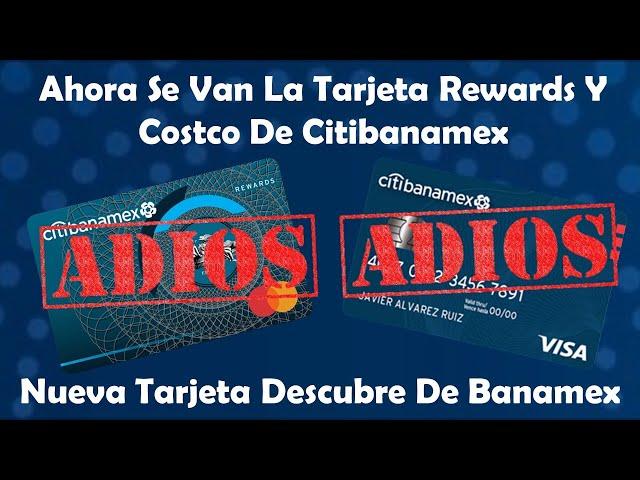 Adiós Tarjeta #Rewards Y #Costco De #Citibanamex  Será Reemplazada Por Descubre De #Banamex 