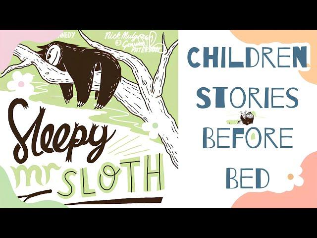 Sleepy Mr. Sloth I Children Stories Before Bed