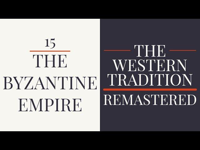 15. The Byzantine Empire - The Western Tradition (1989) - Remastered