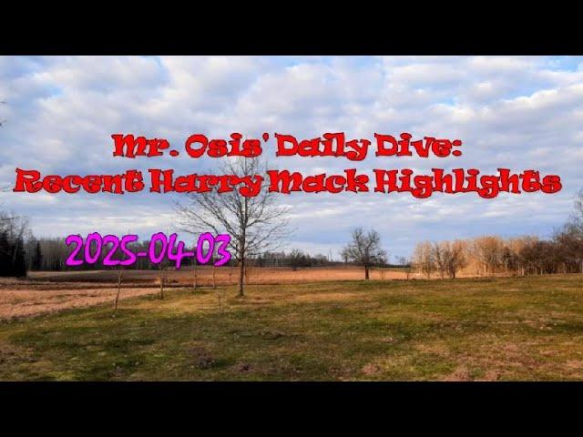 (2025-04-03) Mr. Osis' Daily Dive: Recent Harry Mack Highlights