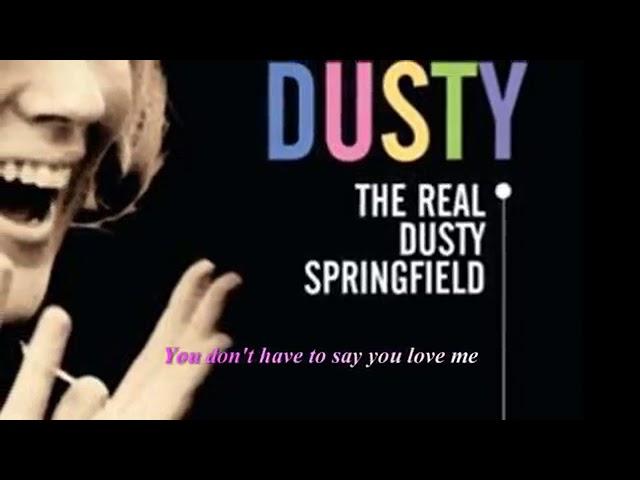 #youdonthavetosayyouloveme LOVE SONG Dusty Springfield