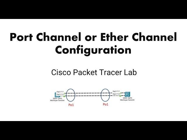 Cisco Packet Tracer Lab - Port Channel or Ether Channel Configuration