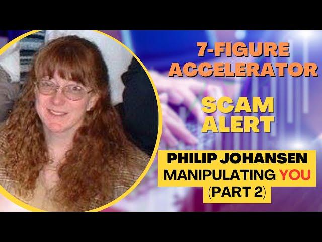 How Philip Johansen is manipulating you RIGHT NOW | 7 Figure Accelerator Review | SCAM ALERT