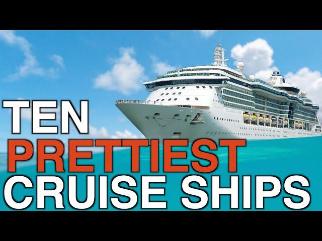 Top 10 Beautiful Cruise Ships