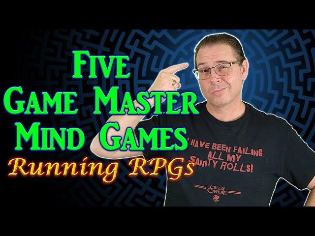 5 GM Mind Games - Running RPGs