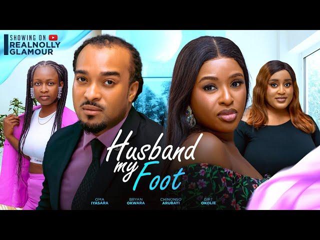 HUSBAND MY FOOT (THE MOVIE) CHINONSO ARUBAYI BRYAN OKWARA  -2024 LATEST NIGERIAN NOLLYWOOD MOVIE