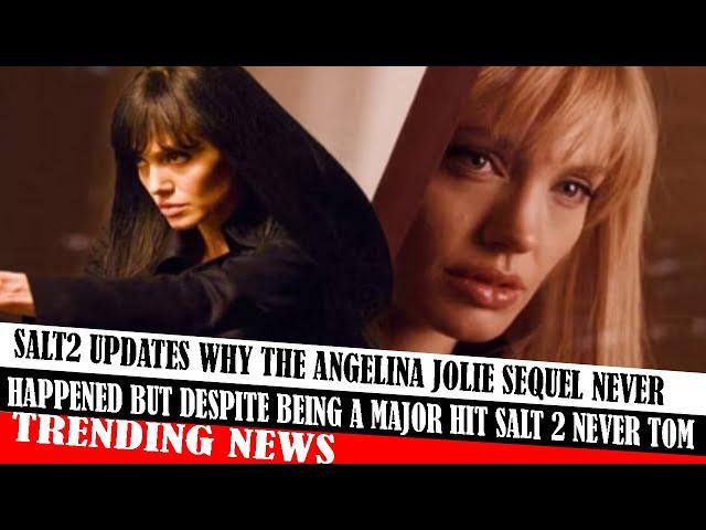 Salt2 Updates Why The Angelina Jolie Sequel Never Happened But Despite Being A Major Hit Salt 2 Neve