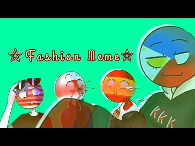 Fashion Meme||Countryhumans||Reupload||Read Desc