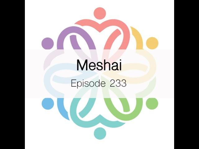 Ep 233 - Meshai