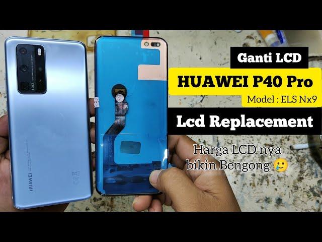 HUAWEI P40 Pro LCD Replacement // Tutorial Ganti Lcd Huawei P40 Pro Model ELS NX9