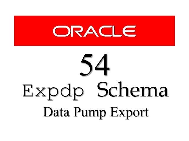 Oracle Database Tutorial 54: How to Export Schemas in Oracle Database (expdp Data Pump Export)