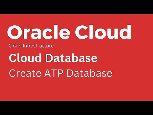 Oracle Cloud - How to Create ATP Database in Oracle Cloud