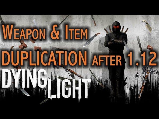 Dying Light - AFTER Patch 1.12 Item & Weapon Duplication STILL Working