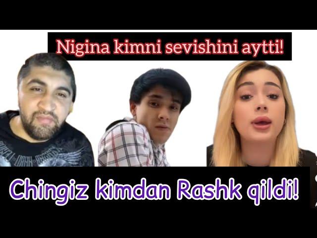 Chingiz Niginani rashk qildi! Nigina kimni sevishini kuring!