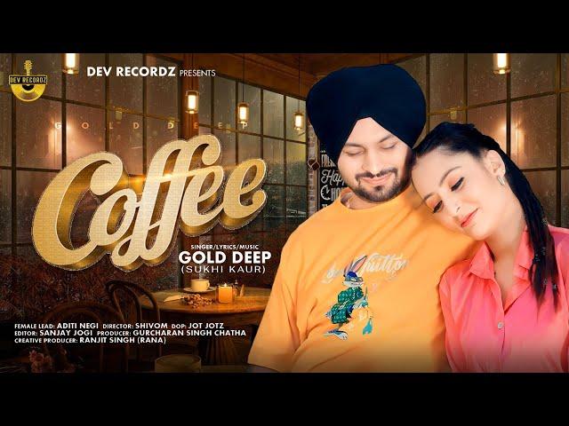 Coffee | Gold Deep & Sukhi Kaur | Dev Recordz | New punjabi song 2024