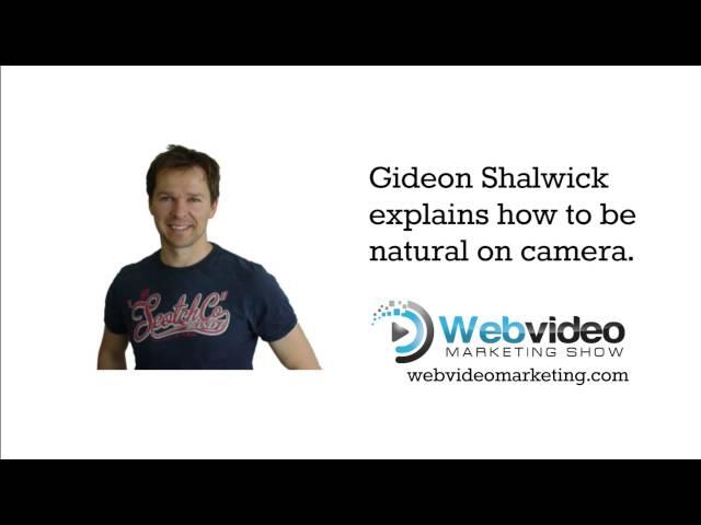 Gideon Shalwick: How to Act Natural on Camera