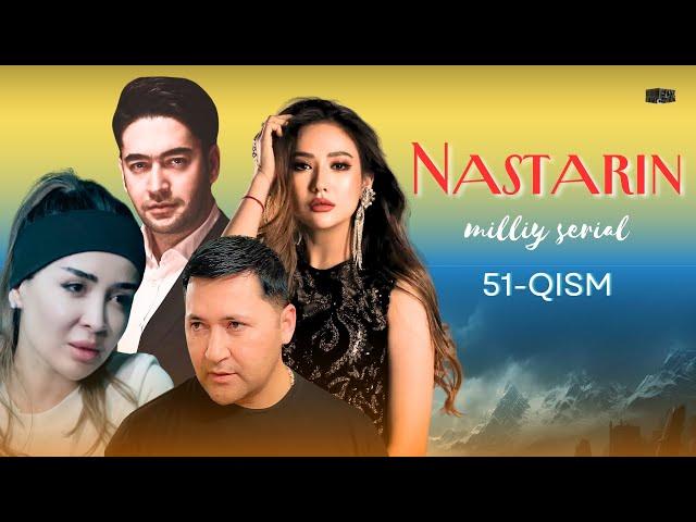 Nastarin 51-qism (milliy serial) | Настарин 51-қисм (миллий сериал)