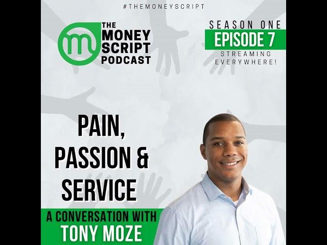 Pain, Passion & Service - A Conversation with Tony Moze