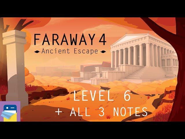 Faraway 4: Ancient Escape - Level 6 Walkthrough Guide + All 3 Letters / Notes (by Snapbreak Games)