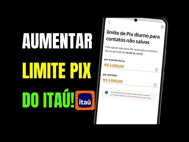 COMO AUMENTAR LIMITE PIX ITAÚ