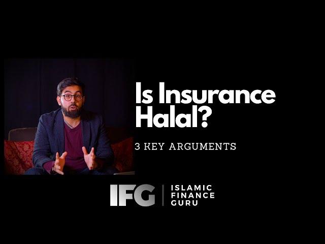 Is Insurance is Halal? - An Explanation of the Arguments For Insurance