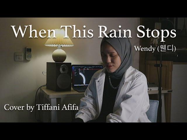 웬디 WENDY - When This Rain Stops (Cover by Tiffani Afifa)