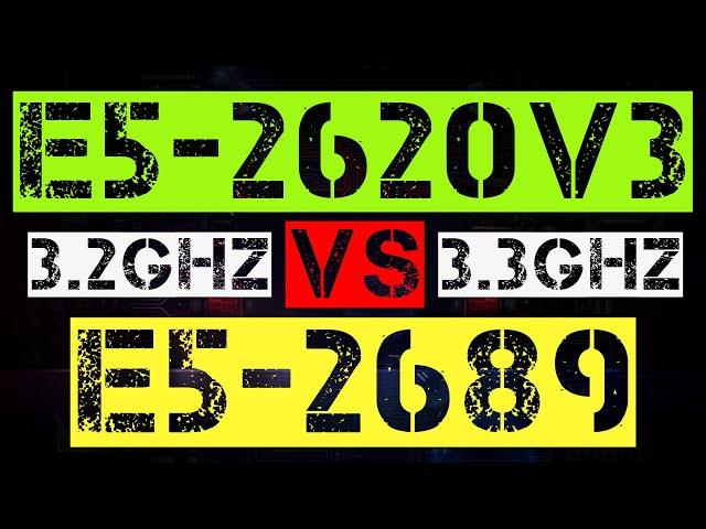 XEON E5-2620 V3 VS E5-2689