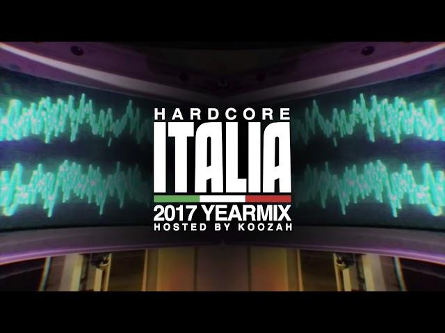 Hardcore Italia 2017 Yearmix - Hosted by Koozah