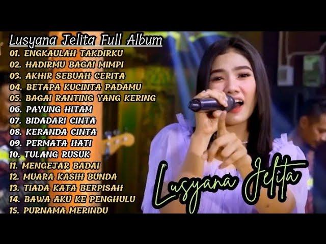 ENGKAULAH TAKDIRKU  LUSYANA JELITA ADELLA FULL ALBUM PILIHAN 2023   VERSI VIDIO KLIP!