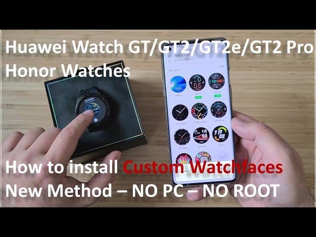  Huawei Watch GT/GT2/GT2e/GT2 Pro & Honor Watches: How to install Custom Watchfaces - New Method 