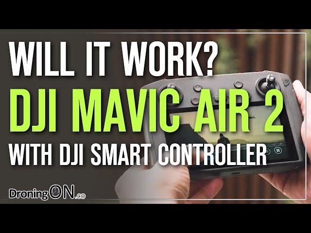 DJI Mavic Air 2 + Smart Controller Compatibility - Will It Work?